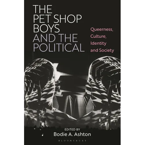 The Pet Shop Boys and the Political: Queerness, Culture, Identity and Society - Hardcover