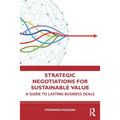 Strategic Negotiations for Sustainable Value: A Guide to Lasting Business Deals - Paperback