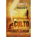 El Culto a la Incompetencia - Paperback