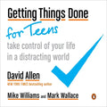 Getting Things Done for Teens: Take Control of Your Life in a Distracting World - Paperback