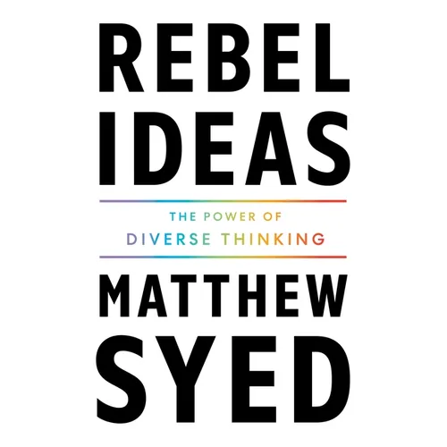 Rebel Ideas: The Power of Diverse Thinking - Paperback