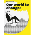 Our World to Change! - Paperback