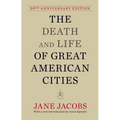 The Death and Life of Great American Cities: 50th Anniversary Edition - Hardcover