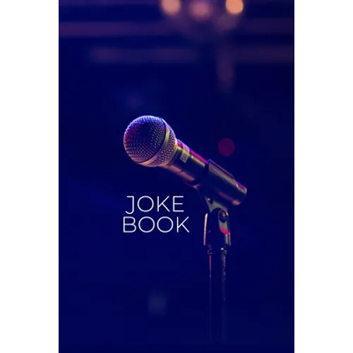 Joke Book: Joke Writing Workbook + Notebook * Great gift for aspiring Comedian * Write Comedy Jokes 6" x 9" 100 pages - Paperback