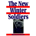 The New Winter Soldiers: GI and Veteran Dissent During the Vietnam Era - Paperback