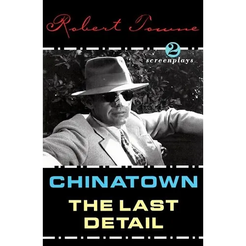 Chinatown and the Last Detail: Two Screenplays - Paperback