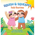 Squish & Squeam's: Daily Routines - Hardcover