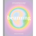 Beaming: Radiant Visualizations to Expand Your Mind and Open Your Heart - Hardcover