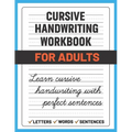 Cursive Handwriting Workbook for Adults: Learn and Practice Cursive Handwriting for Adults, (Adult Handwriting Paper) - Paperback