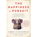 The Happiness of Pursuit: Finding the Quest That Will Bring Purpose to Your Life - Paperback