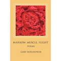 Marrow, Muscle, Flight - Paperback