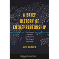 A Brief History of Entrepreneurship: The Pioneers, Profiteers, and Racketeers Who Shaped Our World - Hardcover