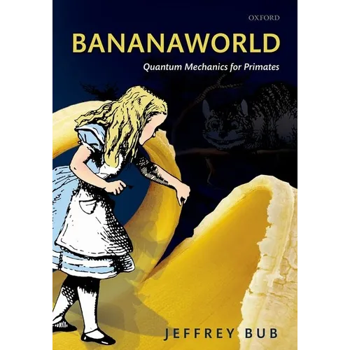 Bananaworld: Quantum Mechanics for Primates - Hardcover