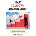 Start Your Own Amazon Store: ...Without Getting Hurt - Paperback