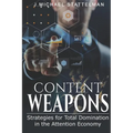 Content Weapons: Strategies for Total Domination in the Attention Economy - Paperback