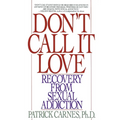 Don't Call It Love: Recovery From Sexual Addiction - Paperback