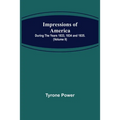 Impressions of America; During the years 1833, 1834 and 1835. (Volume II) - Paperback