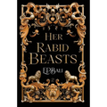 Her Rabid Beasts - Hardcover