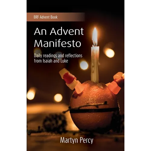 An Advent Manifesto: Daily readings and reflections from Isaiah and Luke - Paperback