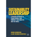 Sustainability Leadership: A Swedish Approach to Transforming Your Company, Your Industry and the World - Paperback