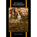 Don Quixote and Catholicism: Rereading Cervantine Spirituality - Paperback