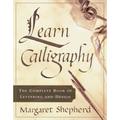 Learn Calligraphy: The Complete Book of Lettering and Design - Paperback
