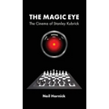 The Magic Eye: The Cinema of Stanley Kubrick - Hardcover