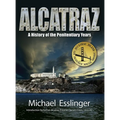 Alcatraz: A History of the Penitentiary Years - Hardcover