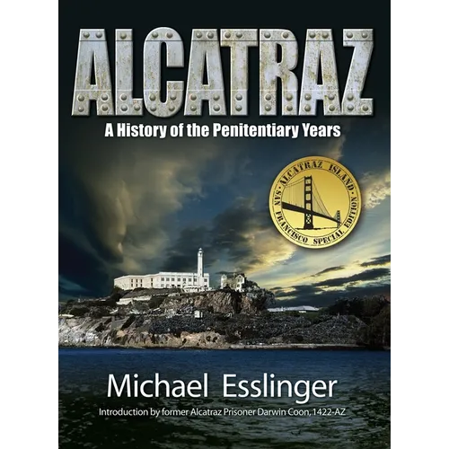 Alcatraz: A History of the Penitentiary Years - Hardcover