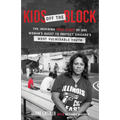 Kids Off the Block: The Inspiring True Story of One Woman's Quest to Protect Chicago's Most Vulnerable Youth - Paperback