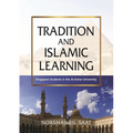 Tradition and Islamic Learning: Singapore Students in the Al-Azhar University - Paperback