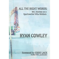 All the Right Words: My Journey as a Sportswriter Who Stutters - Paperback