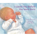I Loved You Before You Were Born - Board Book