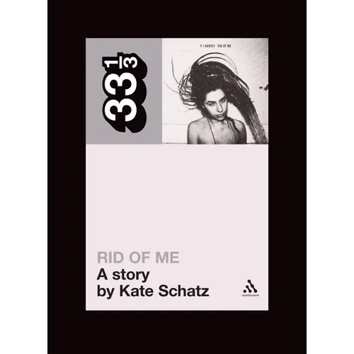 Pj Harvey's Rid of Me: A Story - Paperback