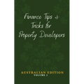 Finance Tips and Tricks for Property Developers - Paperback
