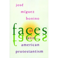 Faces of Latin American Protestantism: 1993 Carnahan Lectures - Paperback