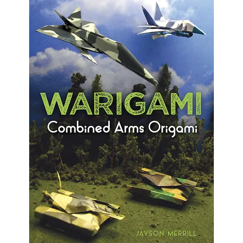 Warigami: Combined Arms Origami - Paperback