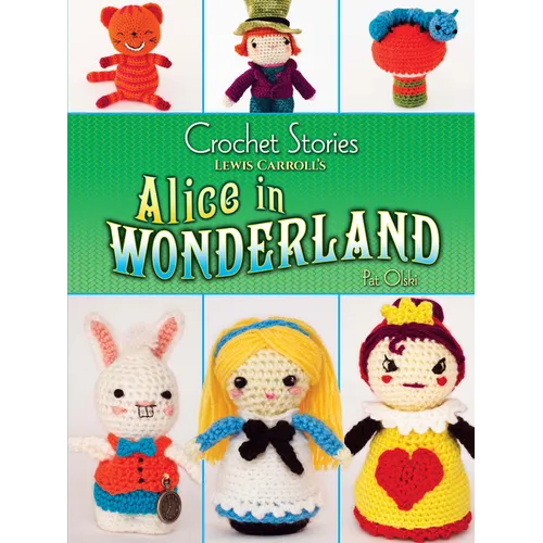 Crochet Stories: Lewis Carroll's Alice in Wonderland - Paperback