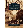 McClellanville and the St. James, Santee Parish - Hardcover