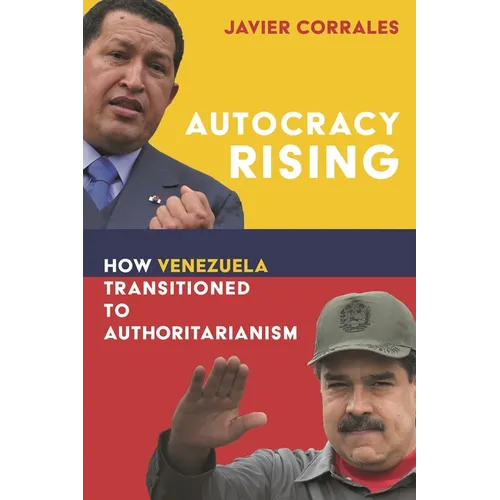 Autocracy Rising: How Venezuela Transitioned to Authoritarianism - Hardcover