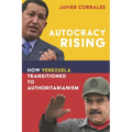 Autocracy Rising: How Venezuela Transitioned to Authoritarianism - Hardcover