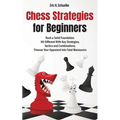 Chess Strategies for Beginners: Rock a Solid Foundation! - Paperback