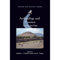 Archaeology and Tourism: Touring the Past - Paperback