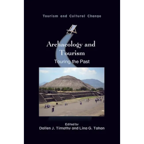 Archaeology and Tourism: Touring the Past - Paperback