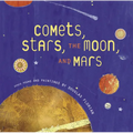 Comets, Stars, the Moon, and Mars: Space Poems and Paintings - Hardcover