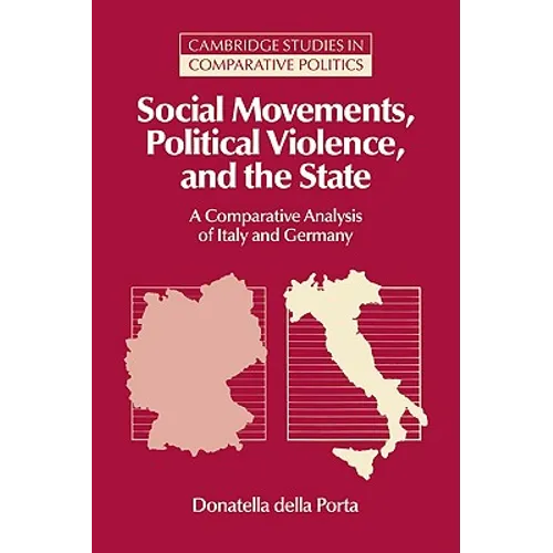 Social Movements, Political Violence, and the State: A Comparative Analysis of Italy and Germany - Paperback