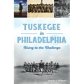 Tuskegee in Philadelphia: Rising to the Challenge - Paperback