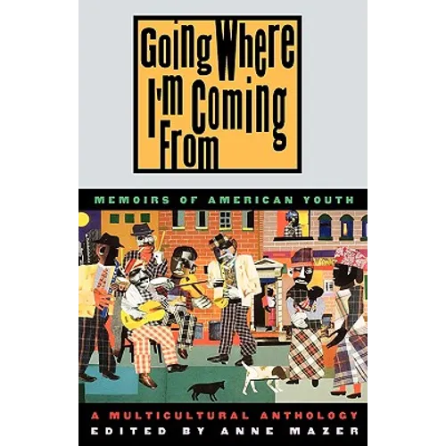 Going Where I'm Coming from: Memoirs of American Youth - Hardcover