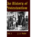 The History of Protestantism Vol. 2 - Hardcover