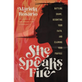 She Speaks Fire: Battling Shame, Reigniting Your Faith, and Claiming Your Purpose - Hardcover